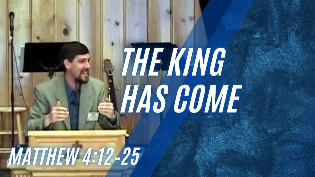 The King has Come — Matthew 4:12–25