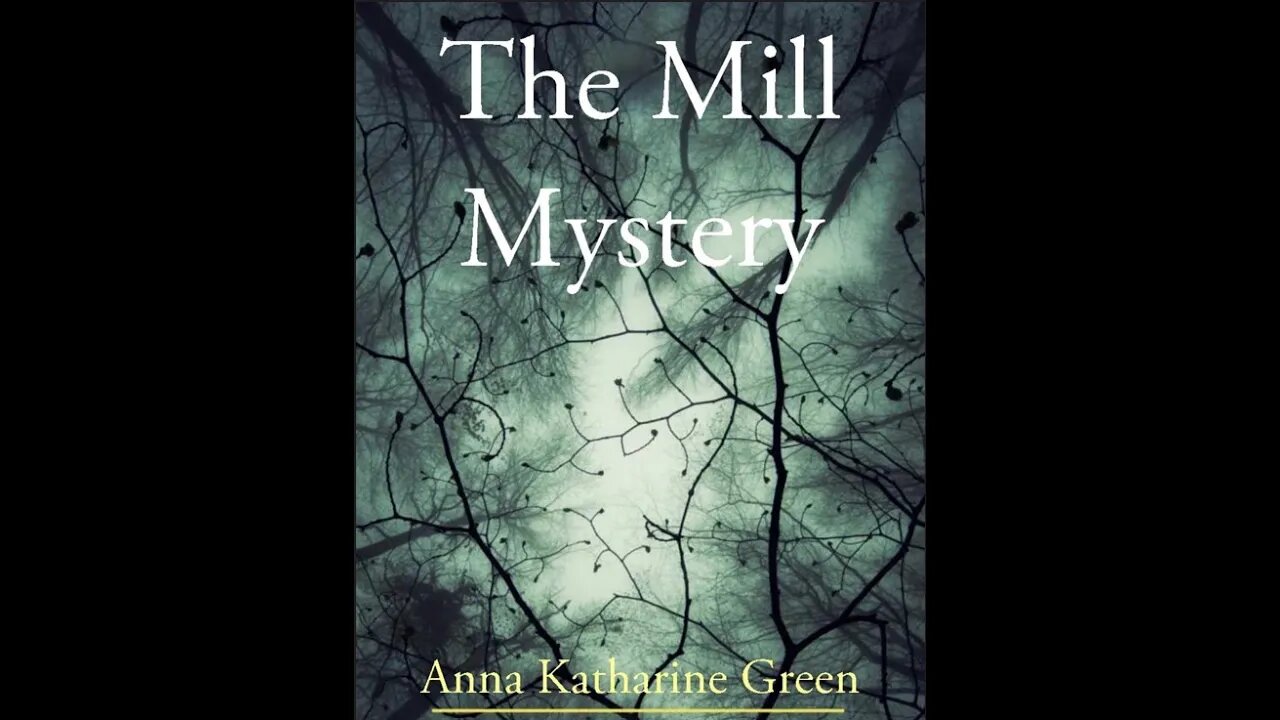 The Mill Mystery by Anna Katharine Green - Audiobook