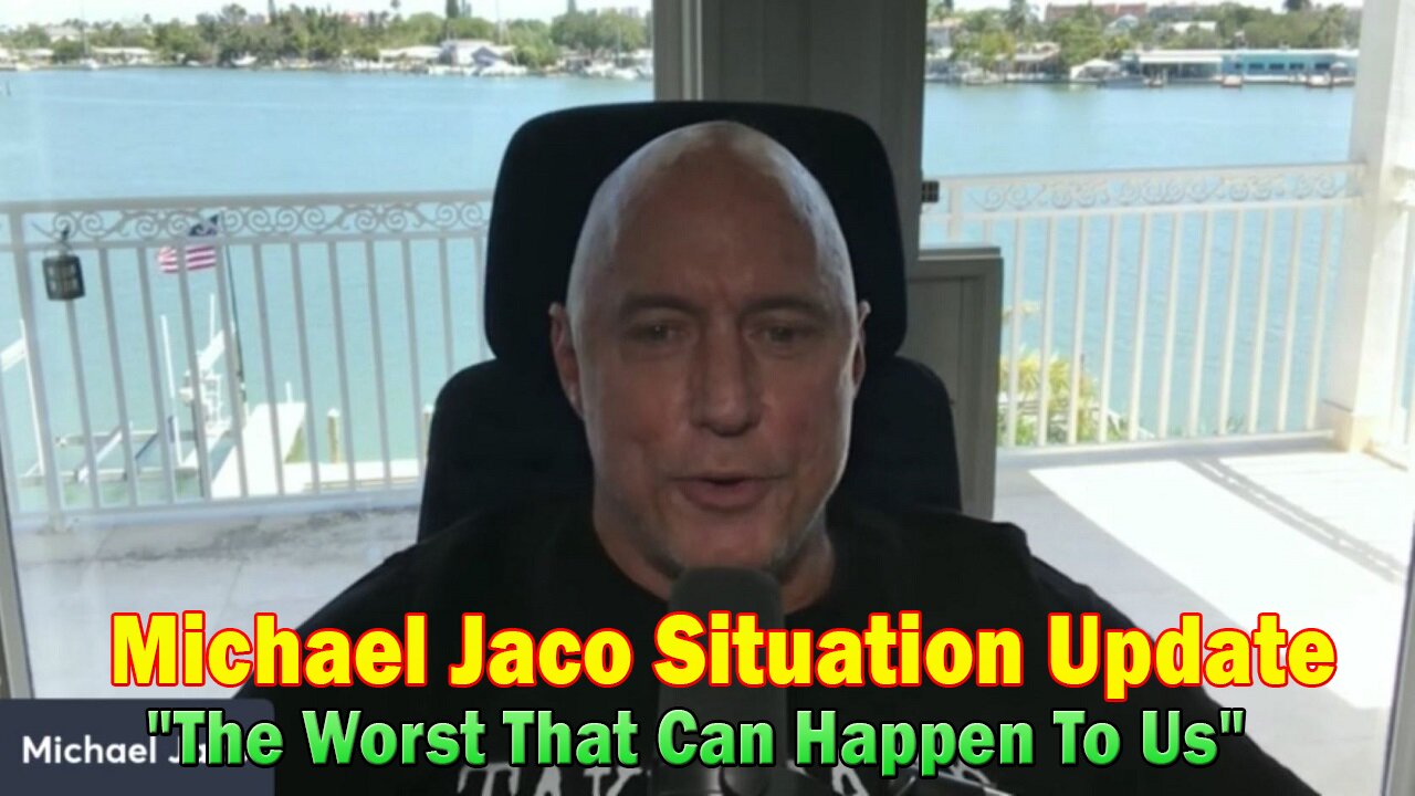 Michael Jaco Situation Update 05-23-23: "The Worst That Can Happen To Us"