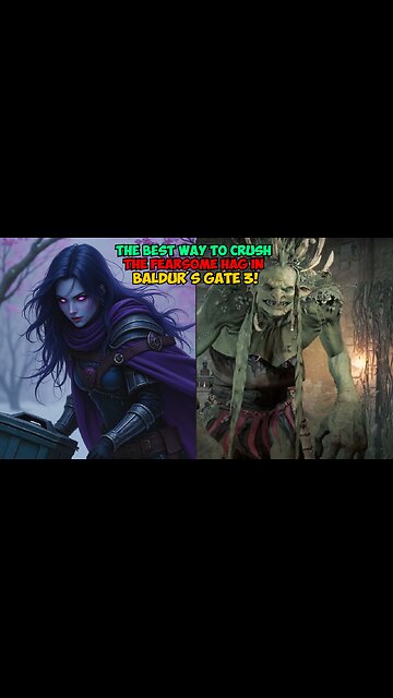 The Best Way to Crush the Fearsome Hag in Baldur's Gate 3!