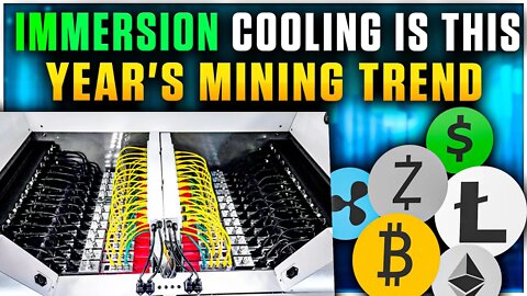 Immersion Cooling is This Year's Mining Trend