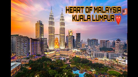 Beautiful Kuala Lumpur the Heart ❤️ of Malaysia 🇲🇾