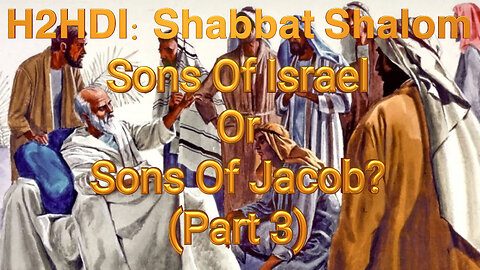 Shabbat -Sons Of Israel Or Sons Of Jacob? (Part 3- 03.04.2023)