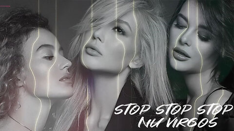 Stop Stop Stop｜Nu Virgos