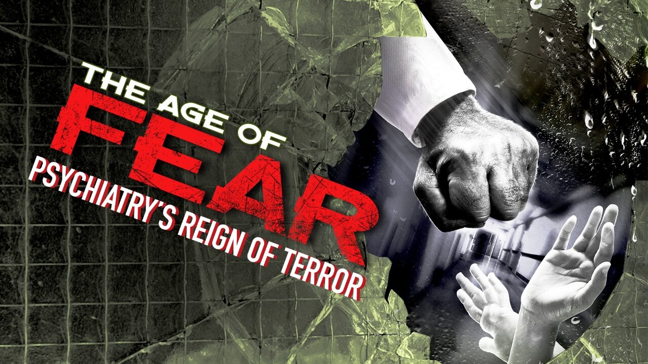 The Age of Fear: Psychiatry's Reign of Terror (2012)