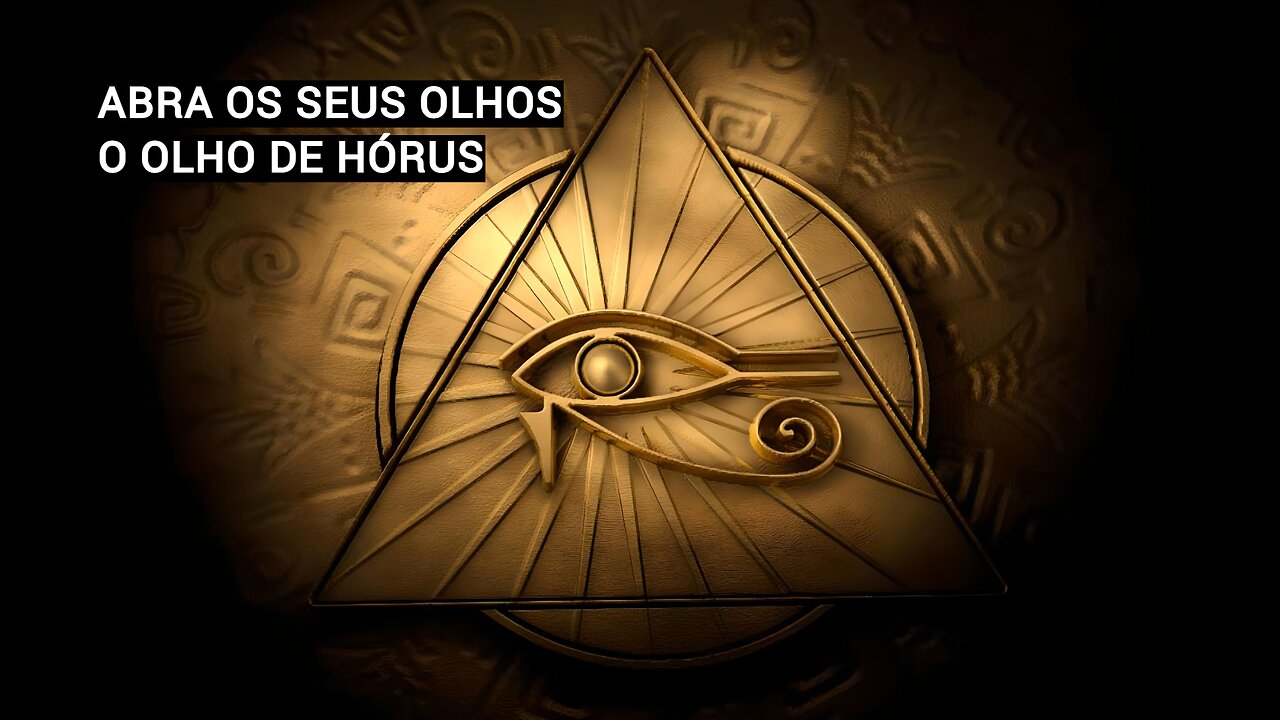 ABRA OS SEUS OLHOS - O OLHO DE HÓRUS