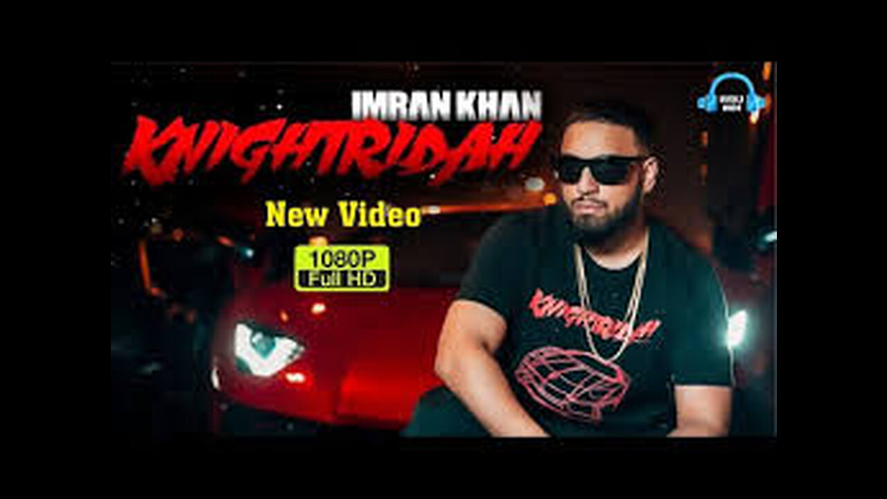 Imran Khan - Knightridah (Official Music Video) (1080)