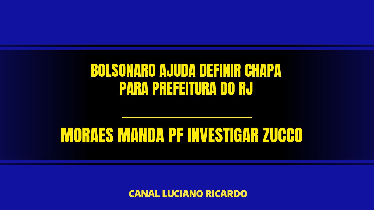 BOLSONARO AJUDA A DEFFINIR CHAPA PARA PREFEITURA DO RJ E MAIS.