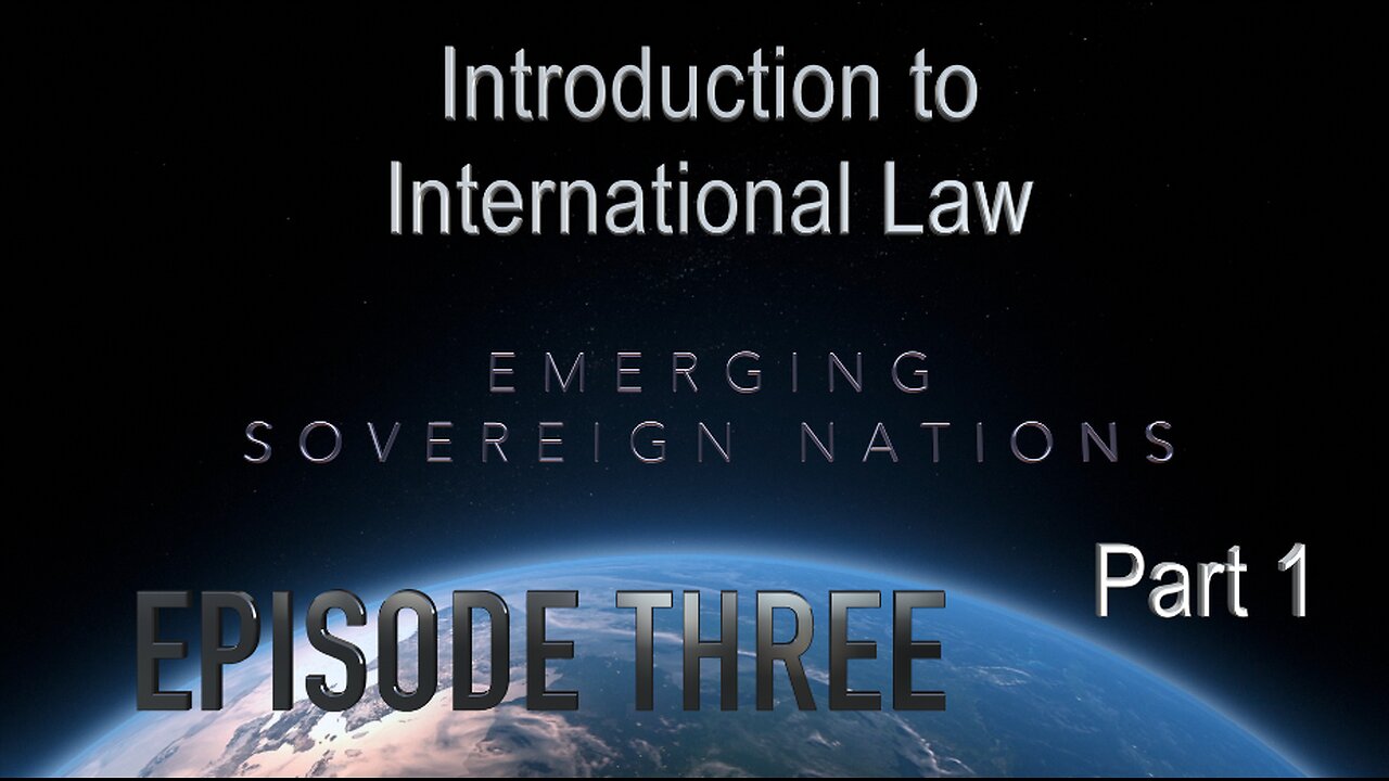 Introduction to International Law 14 Apr 2024 - Episode Three (3) Part 1