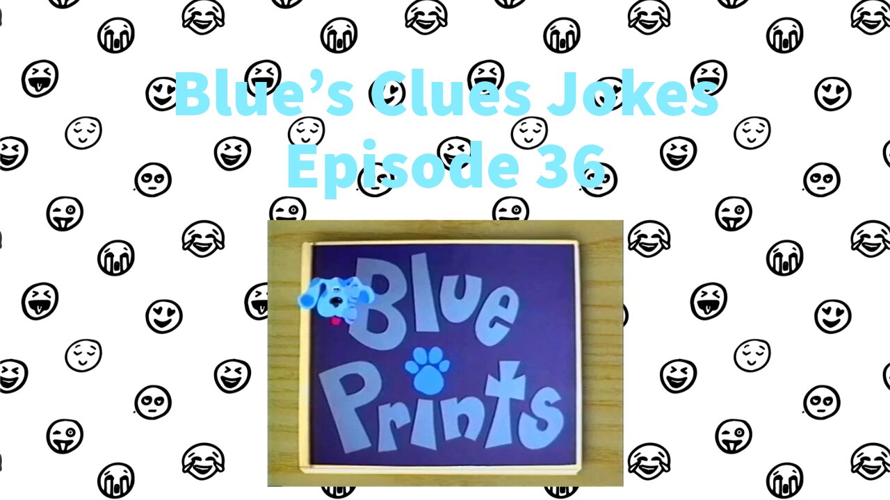 Blue's Clues Jokes - Episode 36 - Blue Prints