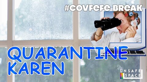 #Covfefe Break: The Rise of Quarantine Karen