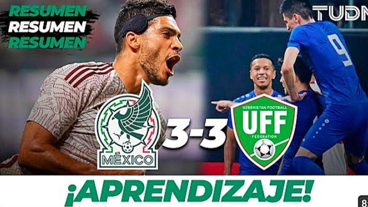 Resumen y goles | México 3-3 Uzbekistán | Amistoso Internacional | TUDN