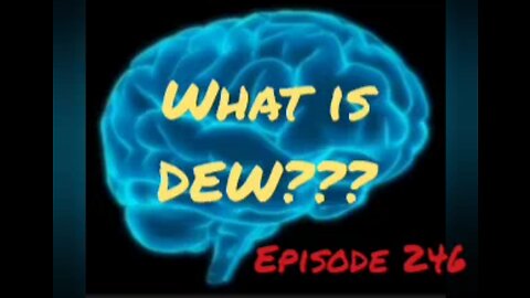 WHAT IS DEW - WAR FOR YOUR MIND - Episode 246 with HonestWalterWhite