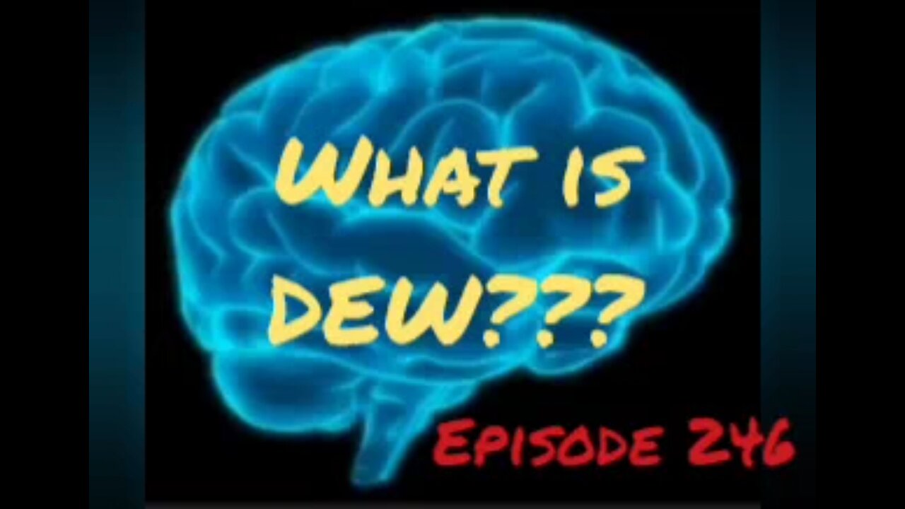 WHAT IS DEW - WAR FOR YOUR MIND - Episode 246 with HonestWalterWhite