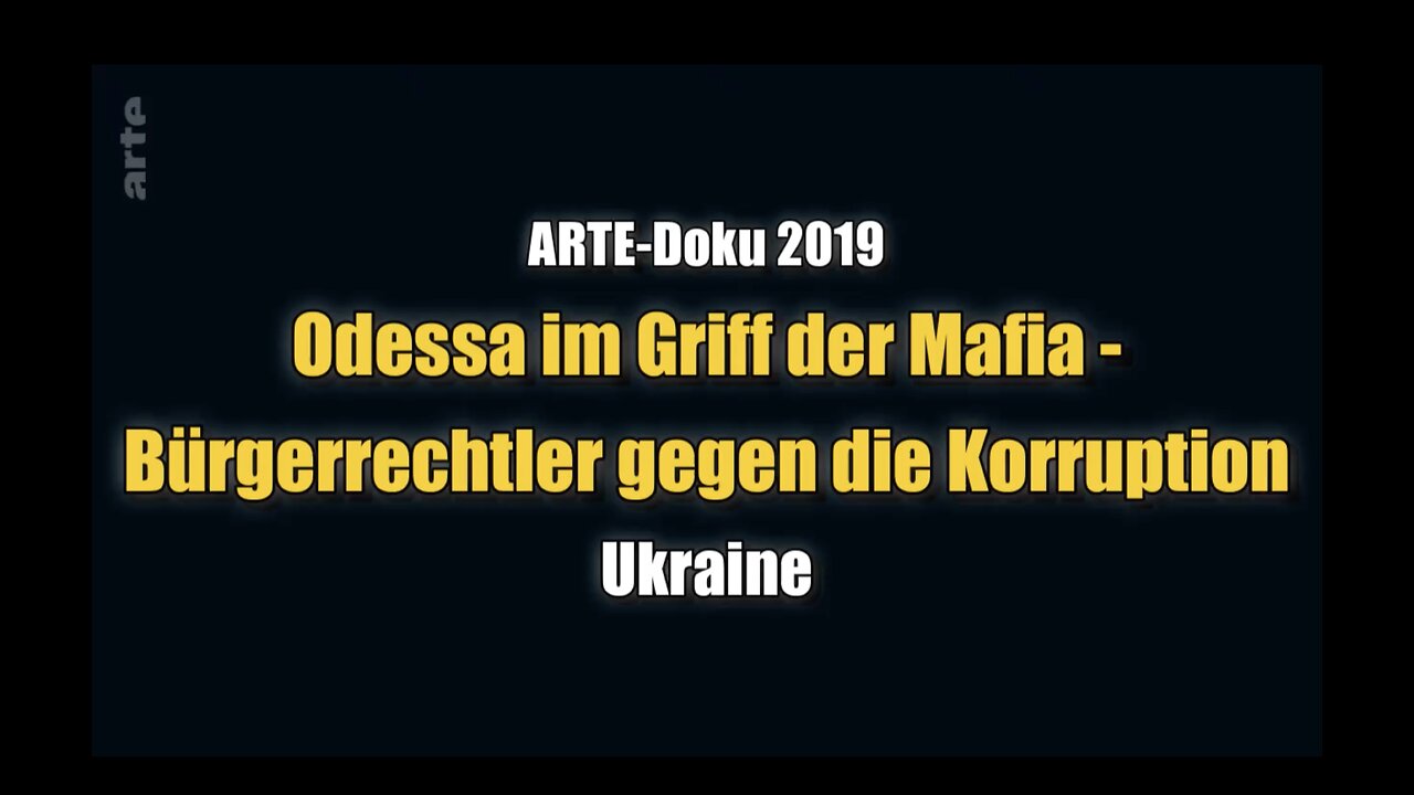 🟥 Odessa im Griff der Mafia: Bürgerrechtler gegen die Korruption (arte ⎪ 26.03.2019)