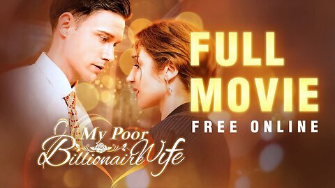 My Poor Billionaire Wife Full Movie