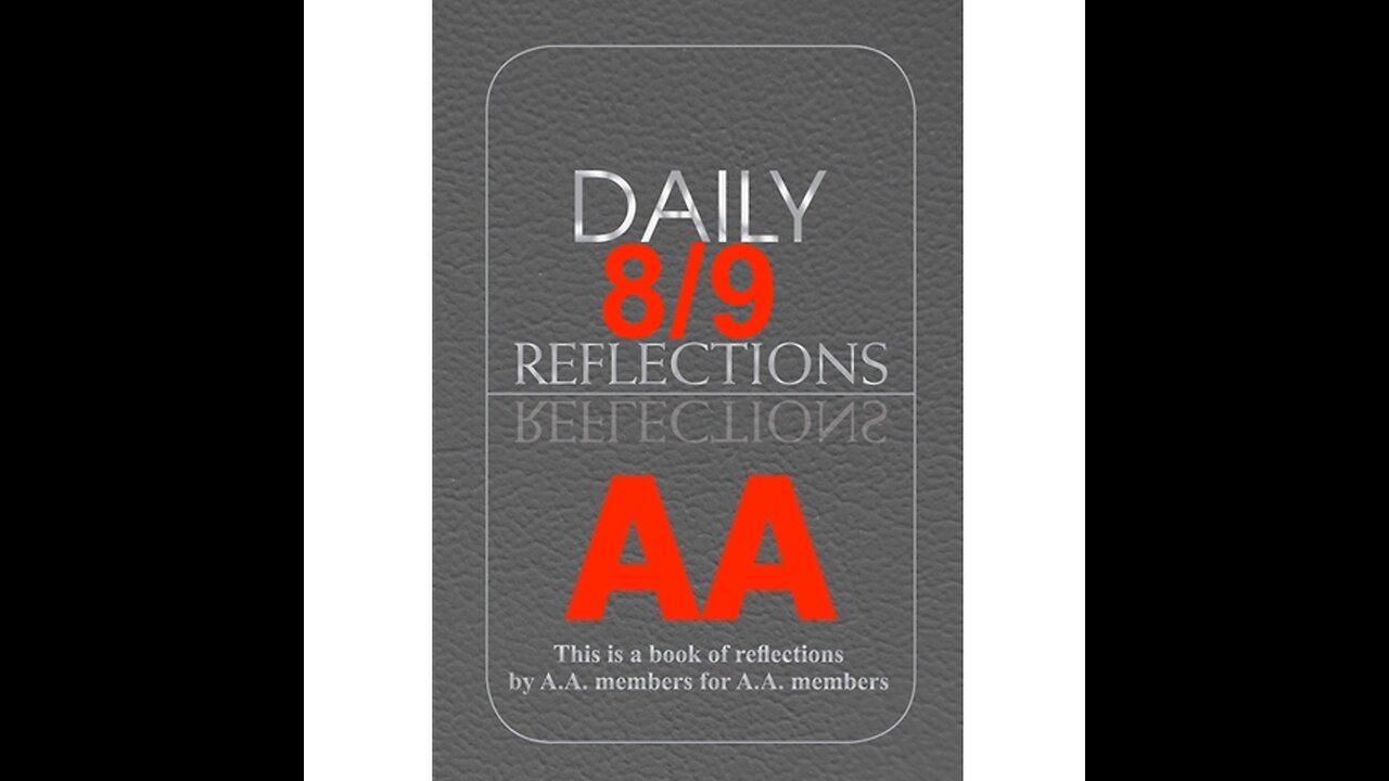 Daily Reflections – August 9 – Alcoholics Anonymous - Read Along