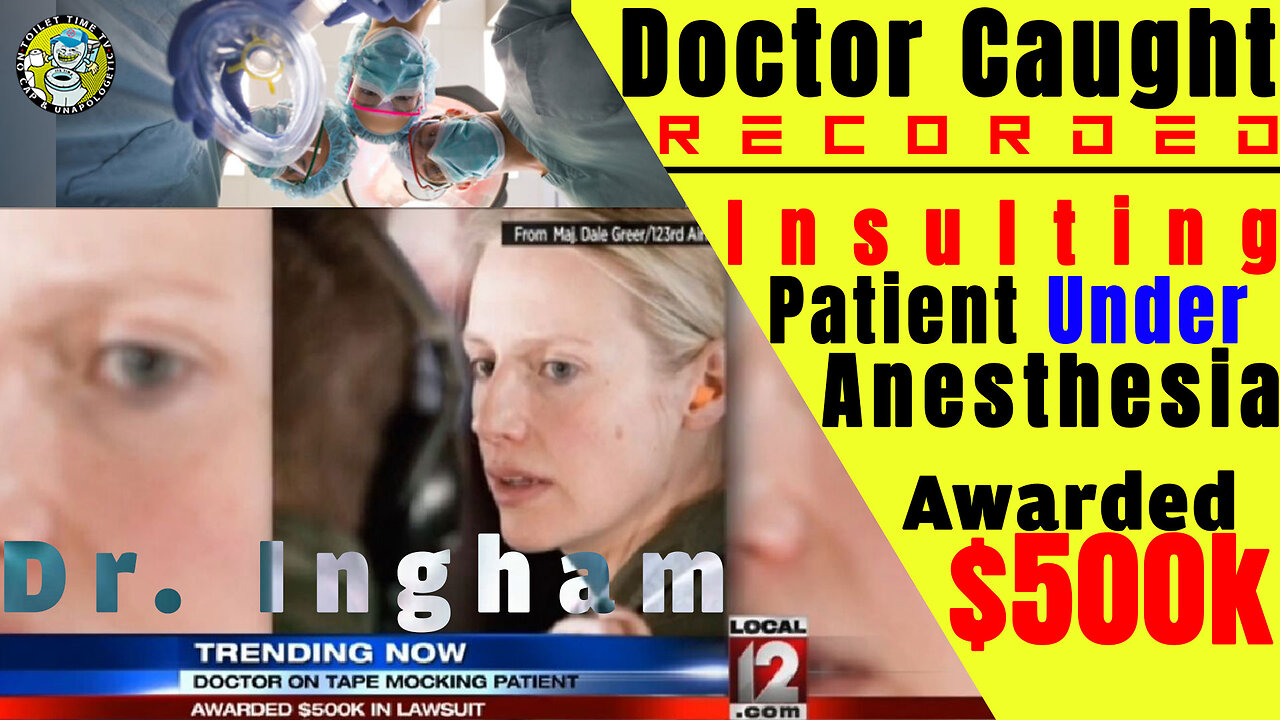 Anesthesiologist caught insulting sedated patient: Patient Awarded $500K