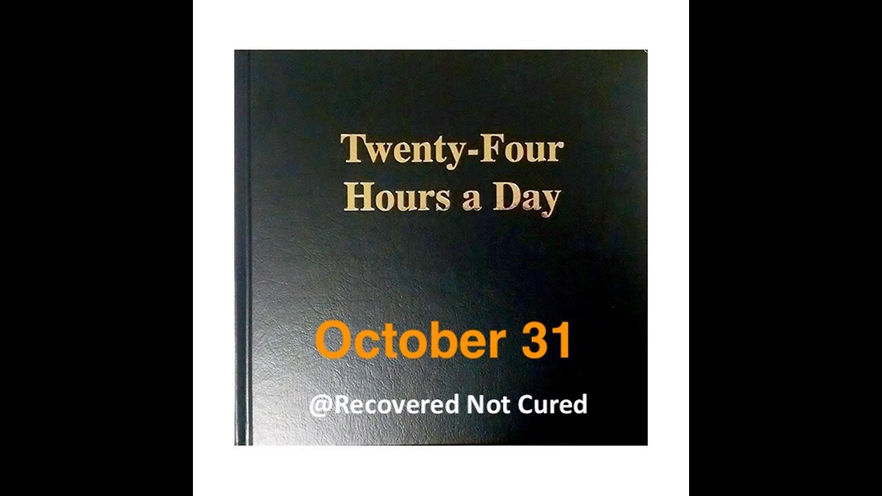 Twenty-Four Hours A Day Book - October 31 - Serenity Prayer & Meditation + 3rd Step Read Along
