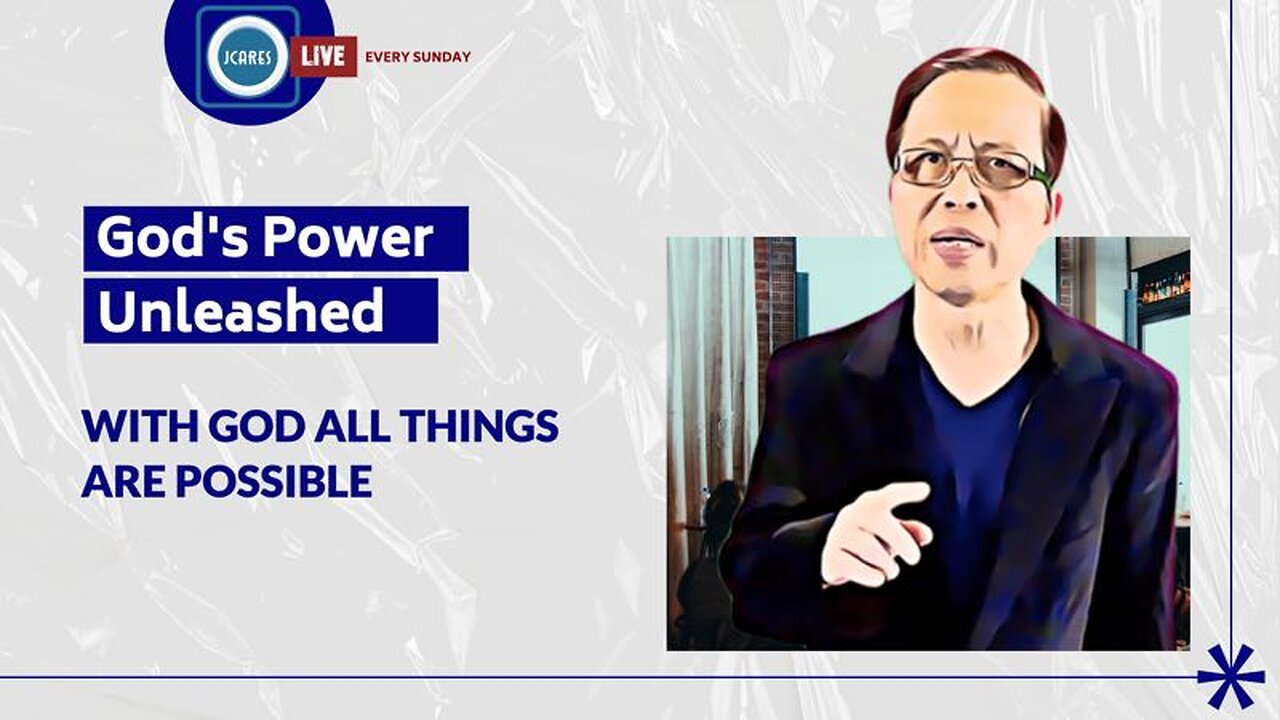 God's Power Unleashed - With God all things are possible