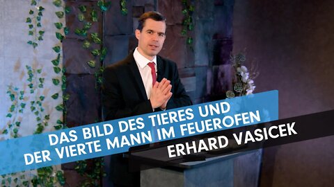 Das Bild des Tieres und der vierte Mann im Feuerofen # Erhard Vasicek # Predigt