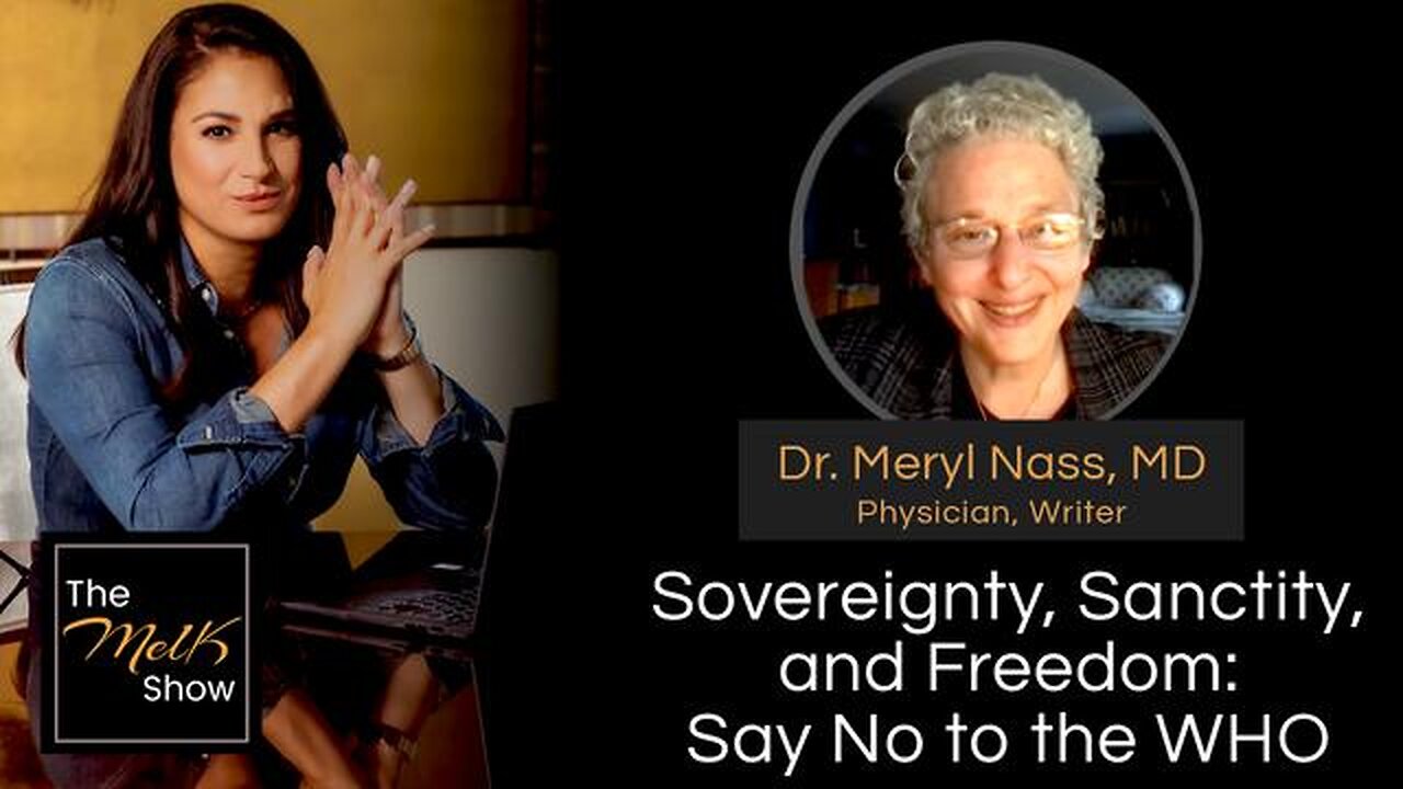 MEL K & DR. MERYL NASS, MD | SOVEREIGNTY, SANCTITY, AND FREEDOM: SAY NO TO THE WHO