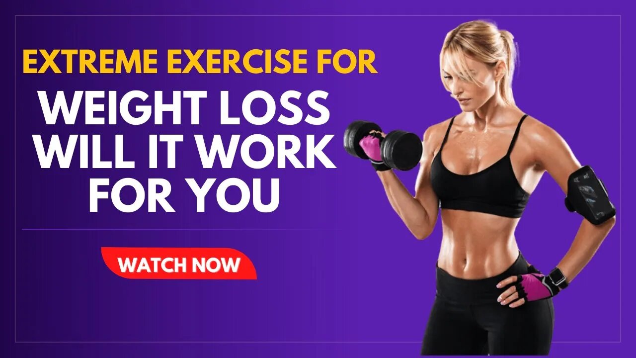 Extreme Exercise For Weight Loss Will It Work For You | Health And Fitness