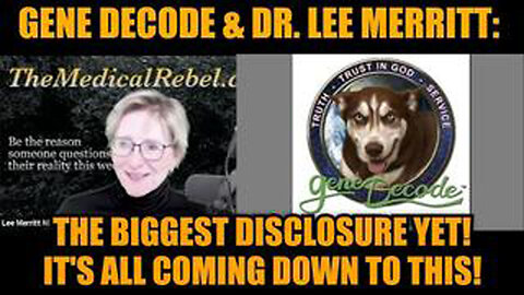 GENE DECODE & DR. LEE MERRITT: THE BIGGEST DISCLOSURE YET! IT'S ALL COMING DOWN TO THIS!