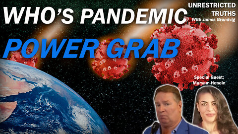WHO’s Pandemic Power Grab Ft. Maryam Henein | Unrestricted Truths Ep. 106