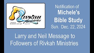 Larry and Neil message to Rivkah Ministries Followers