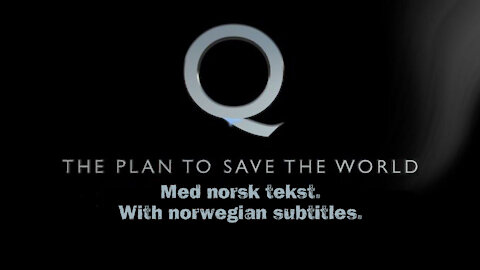 Q The Plan To Save The World With Norwegian subtitle