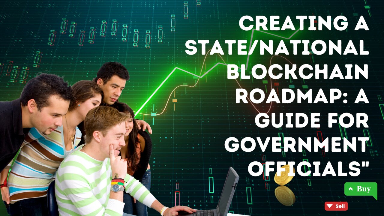 Creating a State/National Blockchain Roadmap: A guide for government officials