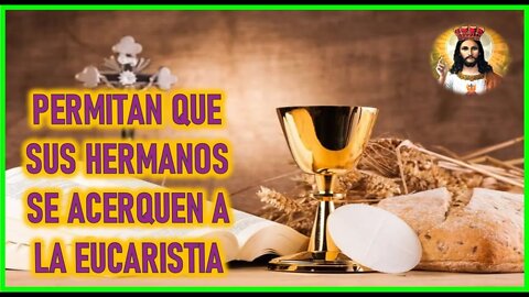 MENSAJE DE JESUCRISTO REY A ANNA EL REY REGRESA - PERMITAN QUE SUS HERMANOS SE ACERQUEN A LA EUCARIS
