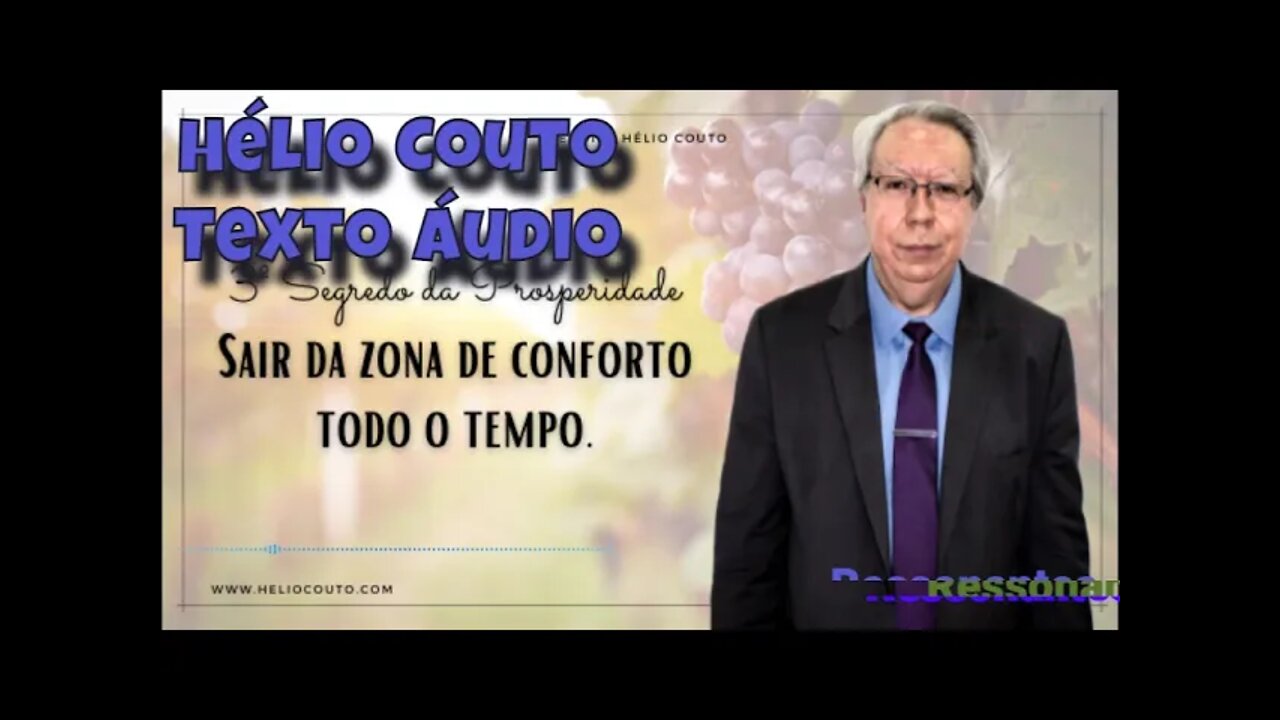 Hélio Couto - Sair da Zona de conforto O Tempo Todo. " Texto Áudio ".