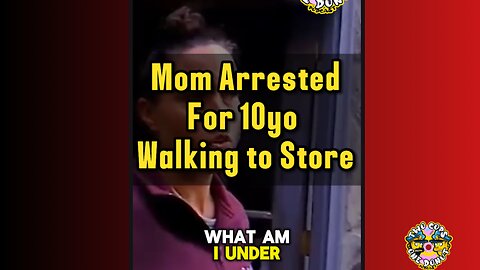 Mother Arrested For Letting Her 10yo Boy Walk to Store👮🏻‍♂️👮🍩🤔