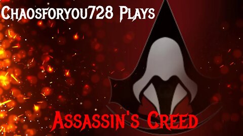 Chaosforyou728 Plays Assassins Creed Series