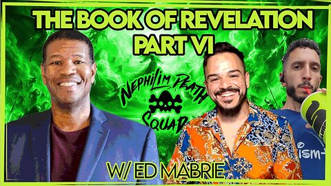 The Book of Revelation Part VI w/ Ed Mabrie