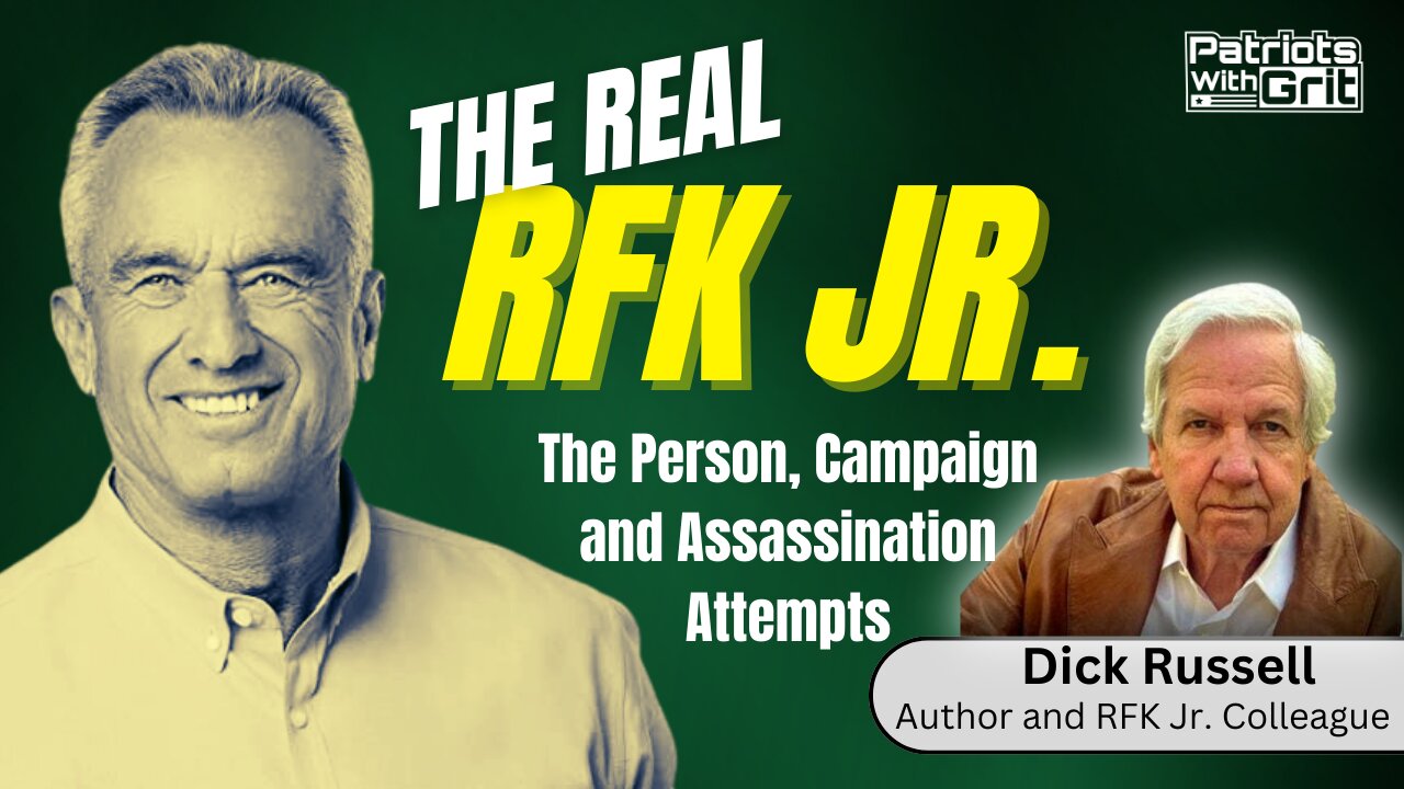 The Real RFK Jr.: The Person, Campaign and Assassination Attempts | Dick Russell