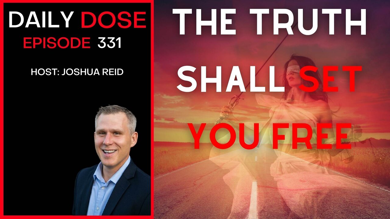 Ep. 331 | The Truth Shall Set You Free | The Daily Dose