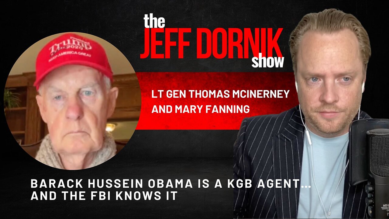 Lt Gen Thomas McInerney and Mary Fanning Warn that Barack Hussein Obama is a KGB Agent… and the FBI Knows It