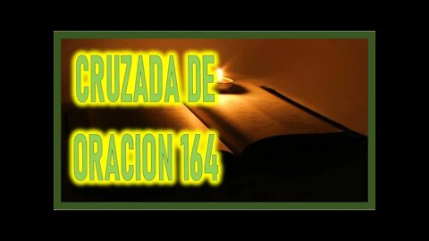 CRUZADA DE ORACION 164