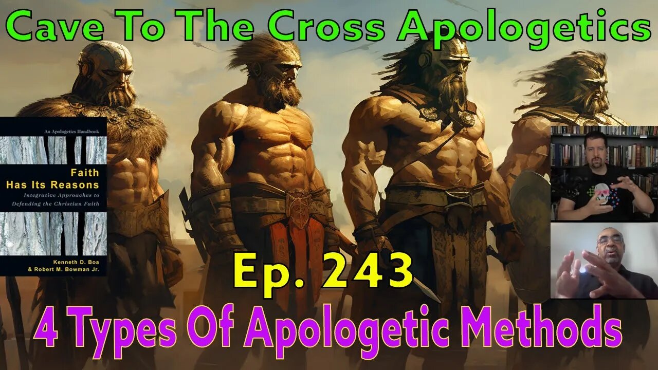 4 Types Of Apologetic Methods - Ep.243 - Issues And Methods In Apologetics - Part 1