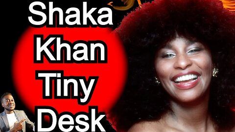 Shaka Khan Tiny Desk