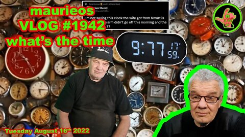 maurieos VLOG #1942 what's the time