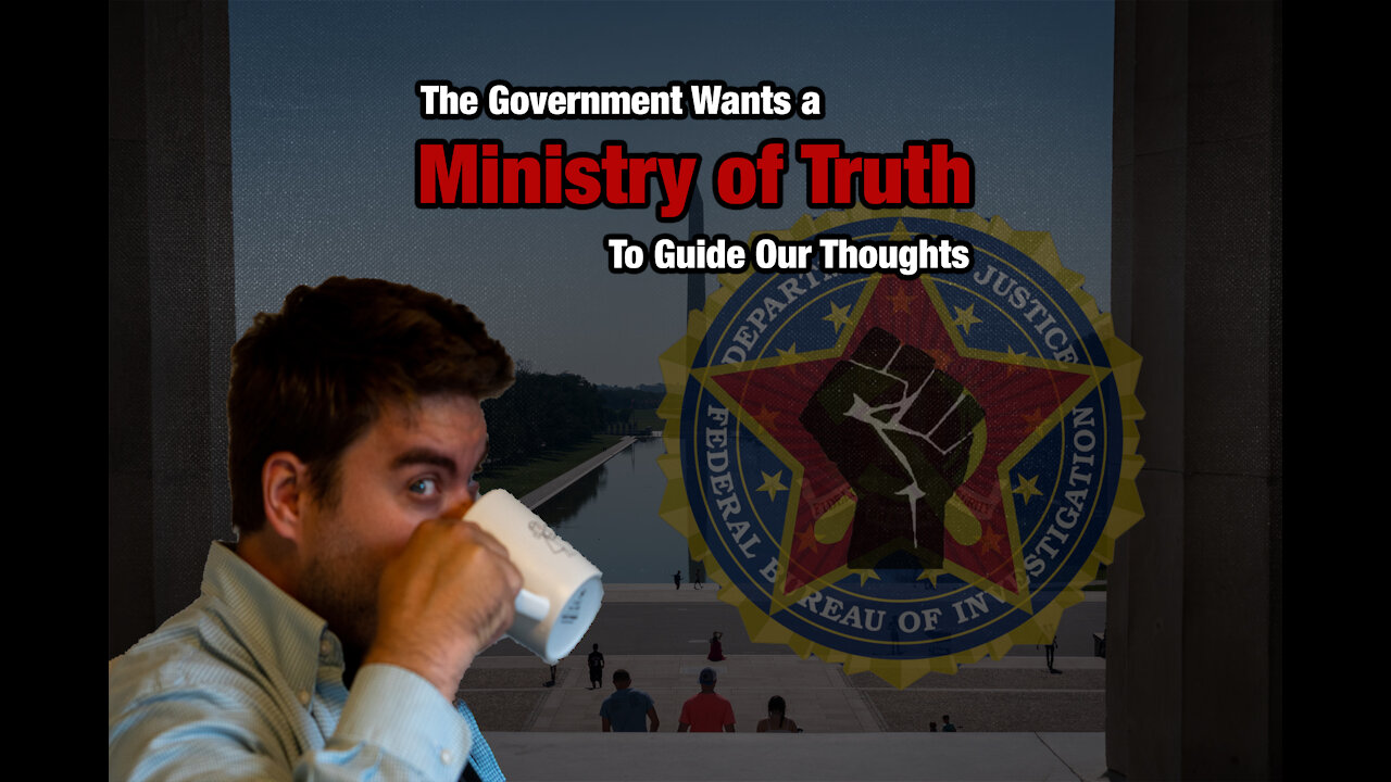 The Government Wants a Ministry of Truth to Guide our Thoughts