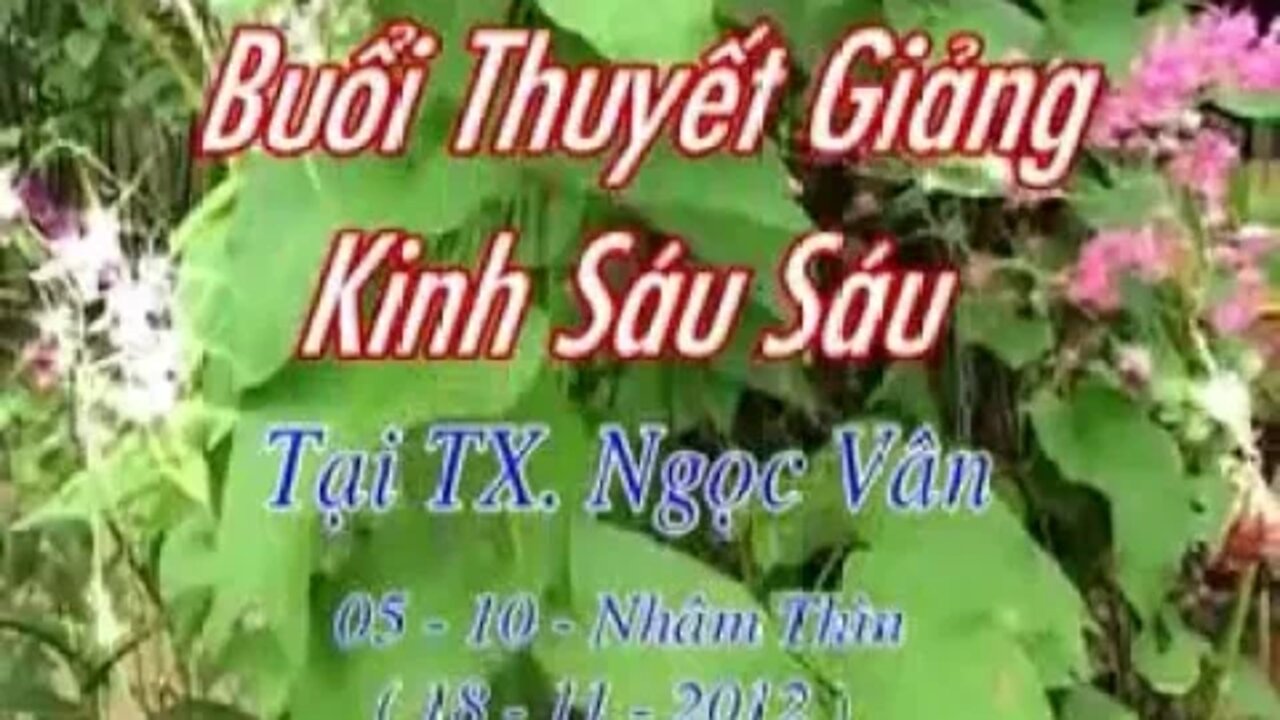 15. KINH SÁU SÁU TUẦN 08 N05-10-2012AL SƯ GIÁC KHANG P1