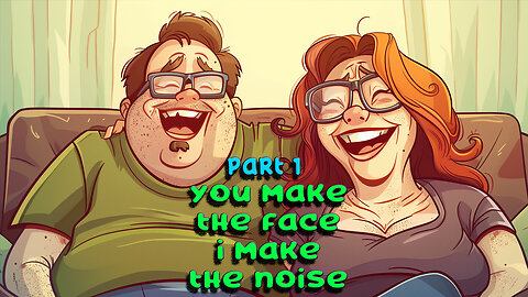 You Make The Face I Make The Noise! - Part 1 - Just For Fun! 😝🤣