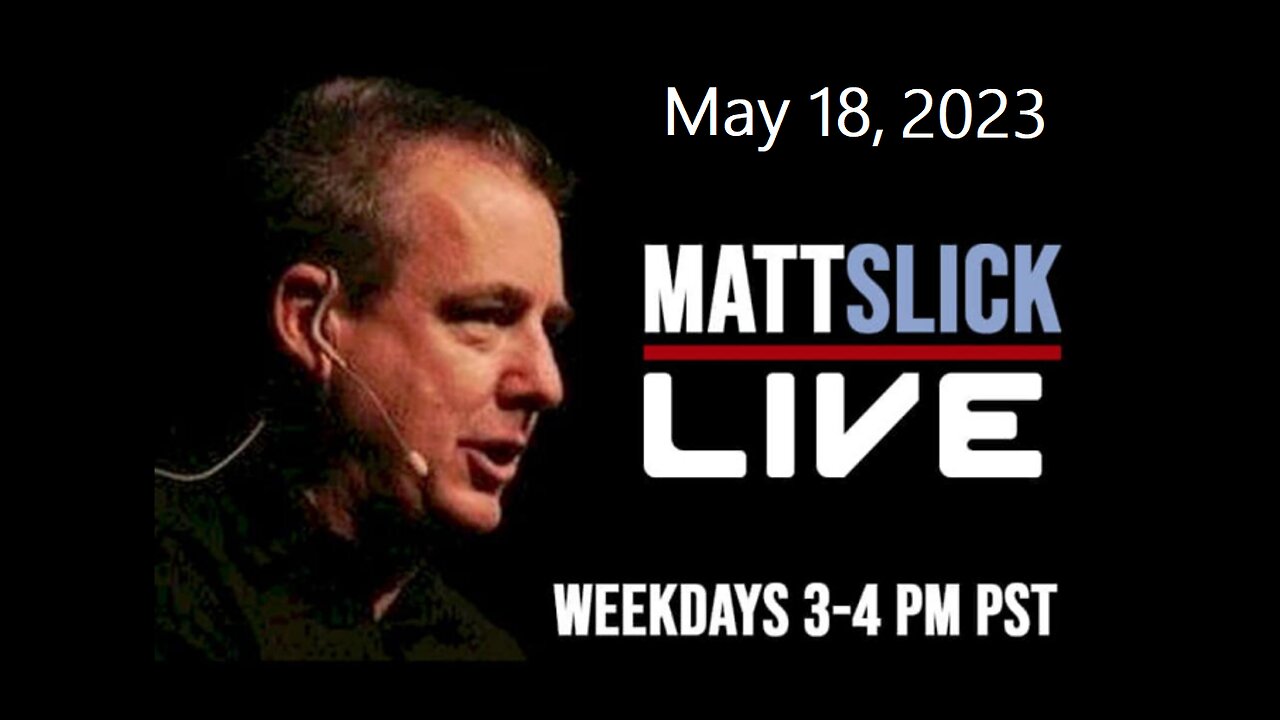 Matt Slick Live, 5/18/2023