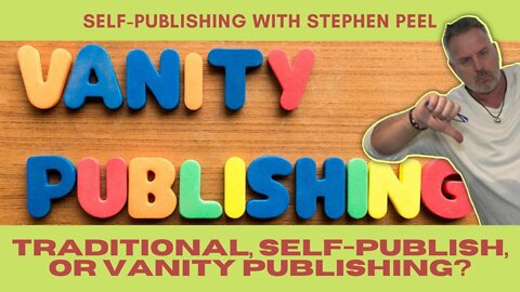 Vanity Publisher, Traditional Publisher, Self-Publishing Company, or Self-Publisher, which one?