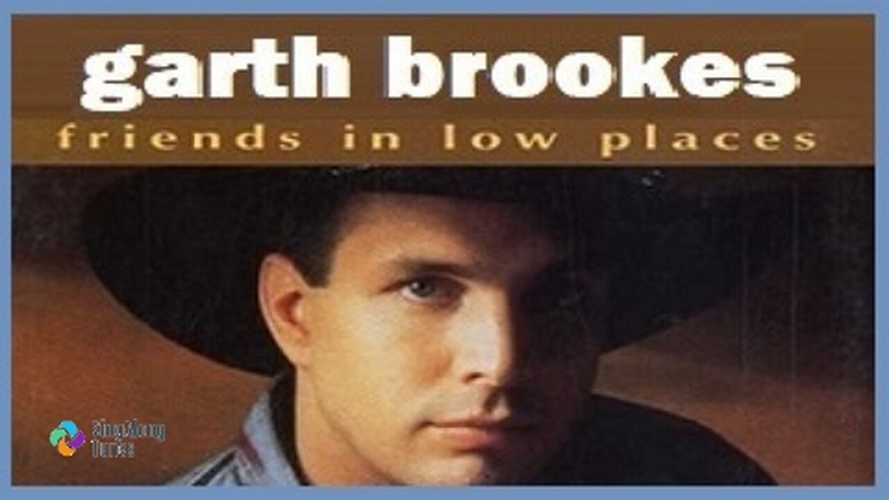 Garth Brooks - "Friends In Low Places" with Lyrics